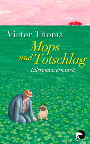 Mops und Totschlag (Ellermann ermittelt)