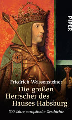 Die großen Herrscher des Hauses Habsburg