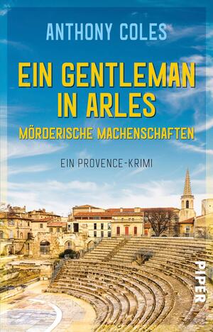Ein Gentleman in Arles – Mörderische Machenschaften (Peter-Smith-Reihe 1)