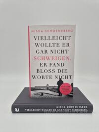Außenansicht des Buches „Vielleicht wollte er gar nicht schweigen, er fand bloß die Worte nicht“