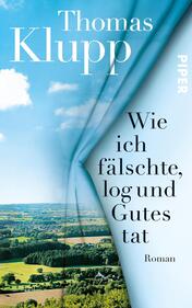Wie ich fälschte, log und Gutes tat