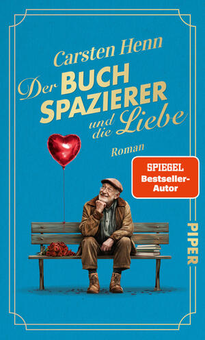 Das Buchcover zeigt auf türkisblauem Grund einen älteren Mann mit Mütze und Mantel, der auf einer Parkbank sitzt und nachdenklich lächelnd nach oben blickt; links von ihm schwebt ein roter Herzluftballon, auf der Bank liegt ein Strauß roter Rosen. Titel in goldener Serifenschrift: „Der Buchspazierer und die Liebe“, oben Autorname „Carsten Henn“, rechts ein oranger Button mit weißer Aufschrift „SPIEGEL Bestseller-Autor“.