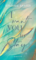 I want you to Stay