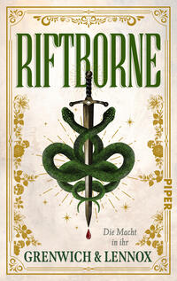 Das Buchcover zeigt den großflächigen Titel RIFTBORNE in hoher, grüner Serifenschrift; zentral ein senkrecht positioniertes Schwert, umwunden von zwei grünen Schlangen, am unteren Ende ein einzelner Blutstropfen. Goldene florale Zierelemente und Sternchen umranden das cremefarbene Grundfeld. Kleiner Untertitel „Die Macht in ihr“ und Autorenzeile „GRENWICH & LENNOX“ in serifenbetonter Schrift. Gesamteindruck: düster-mystisch und leicht altmodisch.
