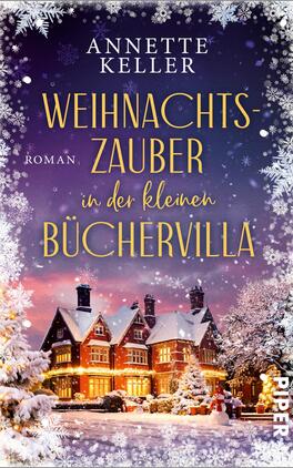 Das Buchcover zeigt eine malerische, weihnachtlich dekorierte Villa, umgeben von schneebedeckten Bäumen und einer sanften Schneelandschaft. Der Himmel strahlt in einem tiefen Blau mit funkelnden Sternen. Über der Villa steht in eleganter, goldener Schrift „WEIHNACHTSZAUBER“. Darunter ist der Titel „Roman in der kleinen Büchervilla“ in sanftem Gelb platziert. Im oberen Bereich ist der Urheber Annette Keller erwähnt. Die Atmosphäre ist festlich und einladend.