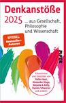 Das Buchcover zeigt einen hellen Hintergrund in Weiß und Rot mit insgesamt fünf bunten Farbstrichen in Blau, Grün, Gelb, Orange und Pink, die den Titel „Denkanstöße 2025“ umrahmen. Die Schrift ist modern und gut lesbar, wobei der Titel in größeren, schwarz unterlegten Buchstaben hervorgehoben ist. Darunter steht der Zusatz „... aus Gesellschaft, Philosophie und Wissenschaft“ in kleinerer Schrift. Ein blauer Kasten mit der Aufschrift „SPIEGEL Bestseller-Autoren“ betont die Bekanntheit der Mitwirkenden. Das Verlagslogo „PIPER“ ist in Schwarz platziert.