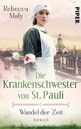 Die Krankenschwester von St. Pauli – Wandel der Zeiten Das Buchcover zeigt eine Kranken-schwester in historischer Uniform mit rotem Kreuz auf dem Ärmel, die in die Kamera blickt. Der Hintergrund zeigt eine verträumte, pastellfarbene Straßenszene von St. Pauli, angedeutete Gebäude und einen leicht bewölkten Himmel erzeugen eine nostalgische Atmosphäre. Der Titel „Die Krankenschwester von St. Pauli“ ist in eleganter Schrift in Grün platziert, darunter der Untertitel „Wandel der Zeit“. Oben links steht der Autorname „Rebecca Maly“.