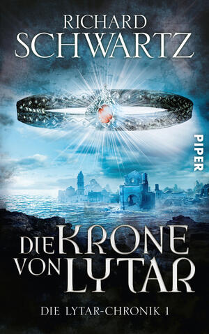 Die Krone von Lytar  (Die Lytar-Chronik 1)