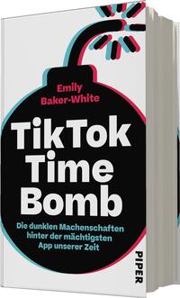 Das Buchcover zeigt eine große, stilisierte Bombe in Schwarz, umgeben von pinken und blauen Elementen. In der Mitte steht der Titel „TikTok Time Bomb“ in einer markanten, modernen Schriftart, wobei „TikTok“ teils in Groß- und teils in Kleinbuchstaben geschrieben ist. Darunter findet sich der Untertitel „Die dunklen Machenschaften hinter der mächtigsten App unserer Zeit“ in schlichterer Schrift. Am oberen Rand ist der Name der Autorin Emily Baker-White platziert. Das Cover vermittelt eine spannende, provokante Atmosphäre.