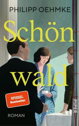 Das Buchcover zeigt eine illustrative Szene mit drei Personen, die in einem Gespräch vertieft sind. Der Mann auf der linken Seite trägt einen schwarzen Anzug und hat einen nachdenklichen Gesichtsausdruck. Die zwei Frauen in der Mitte und rechts sind in eleganter Bekleidung, eine der Frauen hält eine Tasse. Im Hintergrund sind sanfte Farbverläufe in Blau- und Grüntönen zu erkennen. Der Titel „Schönwald“ ist in großen, auffälligen gelben Buchstaben platziert. Unten links ist ein rotes Banner mit dem Text „SPIEGEL Bestseller“ zu sehen. Das Cover vermittelt eine ruhige, nachdenkliche Atmosphäre.