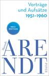 Das Buchcover zeigt einen schlichten, hellen Hintergrund mit einer klaren, strukturierten Anordnung. In kräftigem Blau sind der Titel „Hannah ARENDT“ und der Untertitel „Vorträge und Aufsätze 1951-1960“ aufgebracht. Der Titel ist groß und modern gestaltet, während der Untertitel kleiner und in einer sanften Schriftart erscheint. Oben links befindet sich ein blauer, runder Button mit dem Text „NEU-EDITION“. Die Gesamtatmosphäre ist seriös und einladend, passend für eine Sammlung von Essays einer bedeutenden Philosophin.