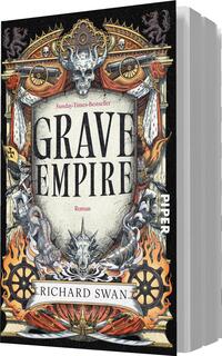 Das Buchcover zeigt eine aufwendige, detaillierte Illustration in kräftigen Farben. Im Mittelpunkt steht ein großes, ovale Schild mit dem Titel „GRAVE EMPIRE“ in markanter, schwarzer Typografie, umrahmt von dekorativen Elementen, darunter Totenköpfe und mystische Symbole. Der Untertitel „Roman“ ist in einer kleineren Schriftgröße platziert. Oben auf dem Cover befindet sich der Hinweis „Sunday-Times-Bestseller“. Am unteren Rand ist der Autor „RICHARD SWAN“ in einer klaren, lesbaren Schrift abgedruckt.