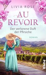 Au Revoir – Der verlorene Duft der Pfirsiche