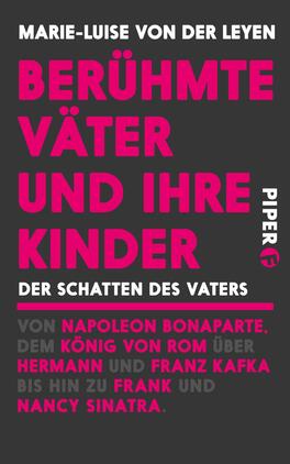 Das Buchcover zeigt einen dunklen Hintergrund, auf dem der Titel „Berühmte Väter und ihre Kinder“ in großen, pinken Buchstaben hervorsticht. Darunter steht „Der Schatten des Vaters“ in einer schmaleren Schrift. Am oberen Rand befindet sich der Autorennamen „Marie-Luise von der Leyen“ in Weiß. Unterhalb des Titels sind die Namen bekannter Väter und ihrer Kinder aufgelistet, in Schwarz gehalten, was dem Cover eine informative Note verleiht. Die Gestaltung vermittelt durch den Farbkontrast und die Typografie eine moderne und ansprechende Atmosphäre.
