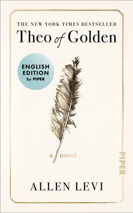 Das Buchcover zeigt einen elfenbeinfarbenen Hintergrund mit feinem goldfarbenem Rahmen und in der Mitte eine detaillierte, braun gezeichnete Feder. Titel „Theo of Golden“ groß in schwarzer Serifenschrift, darunter klein „a novel“ in goldener Minuskel. Unten Autorname „ALLEN LEVI“ in Großbuchstaben. Links ein blauer runder Aufkleber mit dem Text „ENGLISH EDITION by PIPER“.