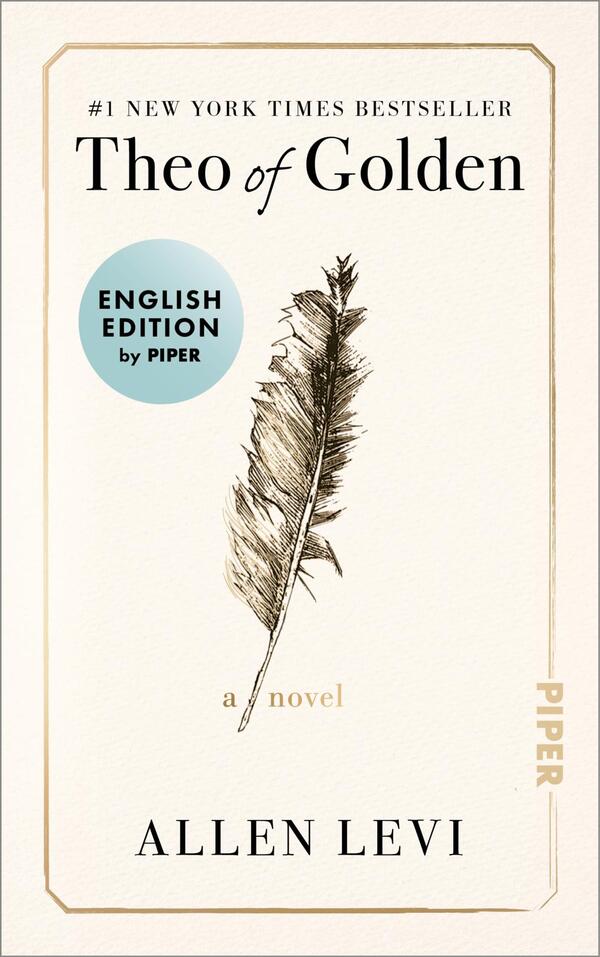 Das Buchcover zeigt einen elfenbeinfarbenen Hintergrund mit feinem goldfarbenem Rahmen und in der Mitte eine detaillierte, braun gezeichnete Feder. Titel „Theo of Golden“ groß in schwarzer Serifenschrift, darunter klein „a novel“ in goldener Minuskel. Unten Autorname „ALLEN LEVI“ in Großbuchstaben. Links ein blauer runder Aufkleber mit dem Text „ENGLISH EDITION by PIPER“.
