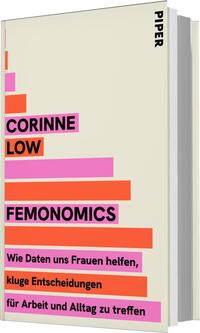 Das Buchcover zeigt einen hellen, beige Hintergrund, auf dem sich farbige Balken in verschiedenen Pink- und Rottönen abheben. Der Titel „Femonomics“ ist in großen, auffälligen, schwarzen Buchstaben platziert, während der Name der Autorin „Corinne Low“ ebenfalls in Schwarz, aber in kleinerer Schrift oberhalb des Titels steht. Der Untertitel „Wie Daten uns Frauen helfen, kluge Entscheidungen für Arbeit und Alltag zu treffen“ ist in einem klaren, schwarzen Schriftschnitt dargestellt. Das Gestaltungskonzept vermittelt eine moderne, dynamische Atmosphäre.