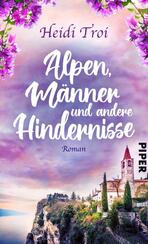 Alpen, Männer und andere Hindernisse