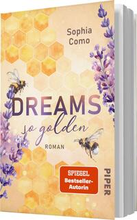 Das Buchcover zeigt eine sanfte, pastellfarbene Hintergrundgestaltung mit einem Honigwabenmuster. In der Mitte des Covers steht der Titel „DREAMS so golden“ in eleganter, geschwungener Schrift, während der Untertitel „Roman“ in schlichterer Typografie darunter platziert ist. Oben befindet sich der Name der Autorin, Sophia Como. Am linken Rand sind zarte Lavendelpflanzen und Bienen abgebildet, die eine harmonische und verträumte Atmosphäre vermitteln. Ein orangefarbener Sticker mit dem Text „SPIEGEL Bestseller-Autorin“ ist ebenfalls sichtbar.
