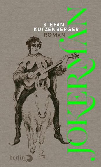 Das Buchcover zeigt eine stilisierte Illustration eines Mannes mit Sonnenbrille, der auf einem Esel sitzt und eine Gitarre hält. Der Hintergrund ist in einem neutralen Grauton gehalten. Der Titel „JOKERMAN“ ist in großen, leuchtend grünen Buchstaben auf der rechten Seite platziert, während der Name des Autors, Stefan Kutzenberger, sowie die Bezeichnung „ROMAN“ in schlichter, weißer Schrift oben zu sehen sind. Die Atmosphäre wirkt verspielt und kontrastreich, mit einer Mischung aus humorvollem und künstlerischem Ausdruck.