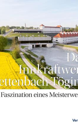 Das Innkraftwerk Jettenbach-Töging