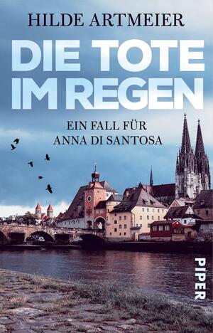 Die Tote im Regen (Anna-di-Santosa-Reihe 1)