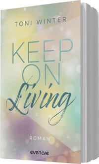 Das Buchcover zeigt einen sanften, farbverlaufartigen Hintergrund in Pastelltönen, durchzogen von zarten Bokeh-Effekten. Der Titel „KEEP ON LIVING“ ist in einer eleganten, geschwungenen Schriftart in Dunkelblau gestaltet, wobei das Wort „Living“ hervorhebt wird. Der Name des Autors „TONI WINTER“ erscheint oben in einer schlichten, serifenlosen Schrift. Am unteren Rand steht das Wort „Roman“ in einer unauffälligen Schrift. Die Gesamtatmosphäre wirkt inspirierend und verträumt.