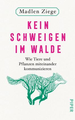 Das Buchcover zeigt einen minimalistischen, hellen Hintergrund mit einer stilisierten Baumillustration in kräftigen Grüntönen. Der Titel „KEIN SCHWEIGEN IM WALDE“ ist in großen, pinken Buchstaben prominent platziert. Darunter steht der Untertitel „Wie Tiere und Pflanzen miteinander kommunizieren“ in schlichterer, grauer Schrift. Oben auf dem Cover ist der Name der Autorin, Madlen Ziege, zu sehen. Die Gestaltung vermittelt eine freundliche und einladende Atmosphäre.