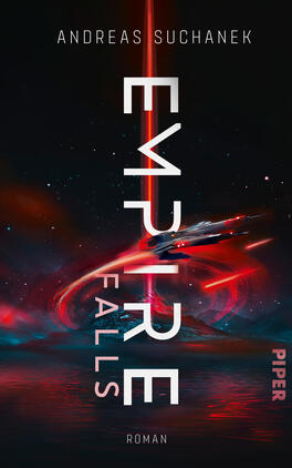 Empire falls Das Buchcover zeigt vor dunklem, sternenbesetztem Himmel ein rotes, vertikales Lichtband, davor ein futuristisches Raumschiff, das rot leuchtende Partikel und Wirbel erzeugt. Im Vordergrund spiegelt sich rotes Licht auf ruhigem Wasser. Titel „EVERTRE“ steht groß weiß vertikal, darunter senkrecht „FALLS“. Oben steht der Autorenname „ANDREAS SUCHANEK“, unten klein „ROMAN“. Rechts vertikal der Verlagsname „PIPER“.