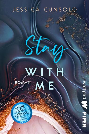 Das Buchcover zeigt eine abstrakte, farbenfrohe Komposition mit fließenden Formen in Blau, Violett und Gold. Der Titel „Stay With Me“ ist zentral in einer modernen, eleganten Schriftart platziert, wobei „Stay“ in einem leuchtenden Türkis hervorgehoben ist. Darunter steht in Weiß „WITH ME“ und der Zusatz „Roman“ in kleinerer, schwarzer Schrift. Oben ist der Name der Autorin, Jessica Cunsolo, in einer schlichten Schriftart abgebildet. Ein blauer Aufkleber mit dem Text „Wattpad Leserliebling“ befindet sich am unteren rechten Rand.