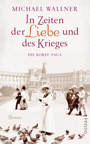 In Zeiten der Liebe und des Krieges (Die Korffs 1)