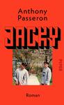 Das Buchcover zeigt einen leuchtend roten Hintergrund. Im oberen Bereich ist der Autor „Anthony Passeron“ in einer schlichten, schwarzen Schrift platziert. Der Titel „JACKY“ dominiert das Cover in großen, fetten Buchstaben, die in verschiedenen Schattierungen von Schwarz und Grau gestaltet sind und eine dreidimensionale Wirkung erzeugen. Unten rechts steht in kleinerer Schrift „PIPER“ und darunter die Kategorie „Roman“. Im Hintergrund sind zwei Jugendliche in lässiger Kleidung abgebildet, umgeben von einer grünen Landschaft mit blühenden Bäumen.