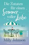Das Buchcover zeigt eine entspannte Sommeratmosphäre mit einem blauen Himmel und sanften Wolken. Im Vordergrund befindet sich ein kleiner Tisch mit zwei Stühlen unter einem gestreiften Sonnenschirm in Grün und Weiß. Auf dem Tisch stehen zwei Gläser und eine Flasche Wein. Der Titel „Die Zutaten für einen Sommer voller Liebe“ ist in großer, eleganter Schrift in Weiß und Hellblau gestaltet. Darunter steht der Zusatz „Roman“ und der Name der Autorin Milly Johnson in einer geschwungenen Schrift.