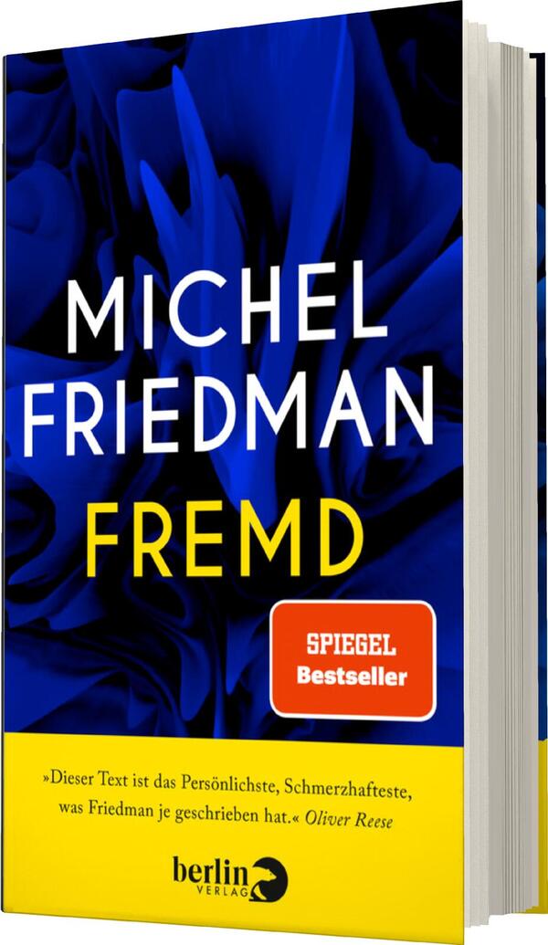 Das Buchcover zeigt einen kräftigen blauen Hintergrund, der mit strukturierten, organischen Formen gestaltet ist. Der Titel „FREMDE“ von Michel Friedman ist in großen, weißen Buchstaben zentral platziert. Darüber steht in gelben, ebenfalls großen Buchstaben „MICHEL FRIEDMAN“. Ein rotes Kästchen mit der Aufschrift „SPIEGEL Bestseller“ befindet sich unten links. Darunter ist ein Zitat in grauer Schrift von Oliver Reese, das den emotionalen Charakter des Textes hervorhebt.