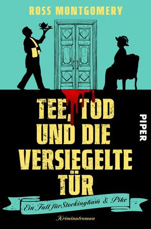 Das Buchcover zeigt vor einem hellblauen Hintergrund eine doppelflügelige Tür. Auf der linken Seite ist eine Figur im Anzug zu sehen, die eine Teekanne hält. Rechts steht eine andere Figur mit einem Hut. Unter den Figuren verläuft ein blutroter Streifen, der auf den Titel „Tee, Tod und die versiegelte Tür“ hindeutet. Der Titel ist in großen, krakeligen gelben Buchstaben gestaltet. Unten steht der Untertitel „Ein Fall für Stockingham & Pike“ in kleinerer Schrift. Das Verlagslogo „Piper“ ist oben links platziert.