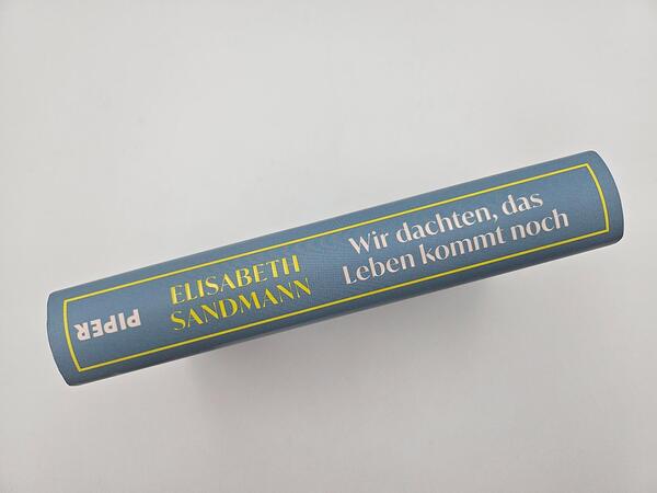 Außenansicht des Buches „Wir dachten, das Leben kommt noch“