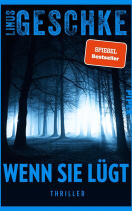 Das Buchcover zeigt eine düstere Waldlandschaft, in tiefen Blau- und Schwarz-Tönen gehalten. Im Vordergrund sind schlanke, stilisierte Baumstämme sichtbar, die in einen nebligen Hintergrund übergehen. Der Titel „WENN SIE LÜGT“ ist in großen, weißen Buchstaben oben platziert, während der Autorname „LINUS GESCHKE“ sich links oben in blauer Schrift abhebt. Ein rotes Etikett mit dem Text „SPIEGEL Bestseller“ ist oben rechts angebracht. Die Gesamtatmosphäre vermittelt ein Gefühl von Spannung und Geheimnis.