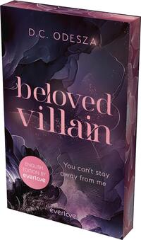 Das Buchcover zeigt eine faszinierende, abstrakte Gestaltung in dunklen Violett- und Blautönen, die mit sanften, geschwungenen Linien und organischen Formen unterlegt ist. Der Titel „beloved villain“ ist in eleganter, pinker Schrift zentriert platziert. Darüber steht der Autorenname „D.C. ODESZA“ in einer ebenfalls rosa Schriftart. Am unteren Rand befindet sich der Text „You can't stay away from me“ in einer schlichten, weißen Schrift. Zudem ist der Hinweis „ENGLISH EDITION BY everlove“ in einem runden, rosa Button integriert.