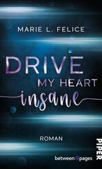 Drive my heart insane