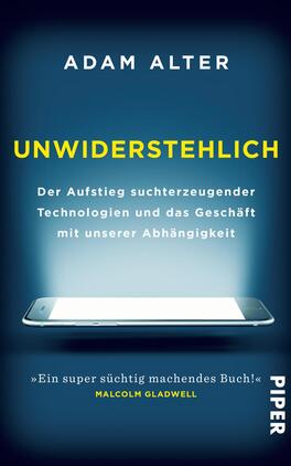 Das Buchcover zeigt einen minimalistischen, dunklen Hintergrund, der von einem hellen Lichtschein aus einem Smartphone erleuchtet wird. Der Titel „UNWIDERSTEHLICH“ steht in großer, gelber Schrift im oberen Bereich. Darunter sind in kleinerer, weißer Schrift die Unterzeile „Der Aufstieg suchterzeugender Technologien und das Geschäft mit unserer Abhängigkeit!“ sowie der Autor „ADAM ALTER“ platziert. In der unteren Ecke befindet sich das Logo des Verlags „PIPER“. Die Atmosphäre vermittelt ein Gefühl von Dringlichkeit und Faszination für die Thematik.