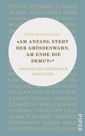 „Am Anfang steht der Größenwahn, am Ende die Demut“