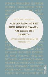 „Am Anfang steht der Größenwahn, am Ende die Demut“