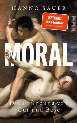 Moral Das Buchcover zeigt eine klassisch angehauchte Illustration zweier männlicher Figuren im dynamischen, körperlichen Kontakt, die eine kraftvolle und komplexe Interaktion darstellen. Der Hintergrund ist in warmen Erdtönen gehalten, während die Figuren in sanften Hauttönen hervortreten. Der Titel „MORAL“ ist in großen, weißen Buchstaben zentral platziert, darunter der Untertitel „Die Erfindung von Gut und Böse“ in einer kleineren, klaren Schrift. Oben rechts ist ein orangener Aufkleber mit der Aufschrift „SPIEGEL Bestseller – Jetzt als Taschenbuch“.