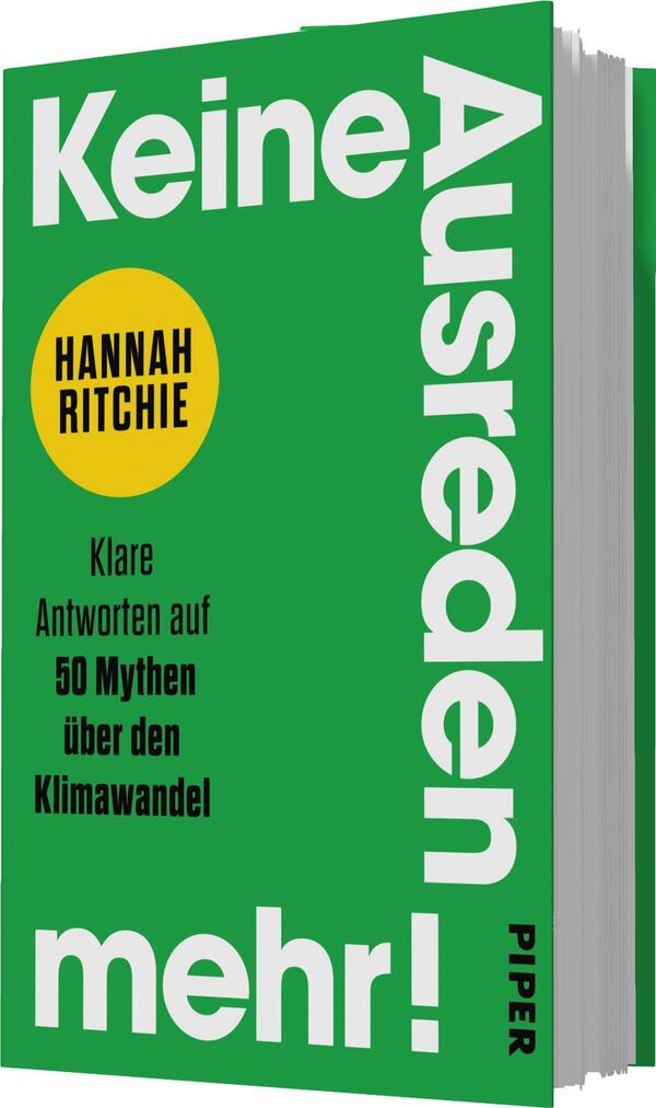 Das Buchcover zeigt einen leuchtend grünen Hintergrund mit dem Titel „Keine Ausreden mehr!“ in großen, weißen, fettgedruckten Buchstaben, die einen dynamischen Eindruck vermitteln. Oben befindet sich ein gelber, runder Bereich mit dem Text „HANNAH RITCHIE“. Darunter steht in kleinerer Schrift „Klare Antworten auf 50 Mythen über den Klimawandel“. Das Cover strahlt Entschlossenheit und Klarheit aus und hebt das Thema Klimawandel hervor.