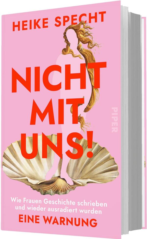 Das Buchcover zeigt einen pastellrosa Hintergrund mit dem großen, roten Titel „NICHT MIT UNS!“ in fettgedruckter Großschrift, darüber der Name Heike Specht in roten Großbuchstaben. Zentral eine stilisierte Venus-Figur mit langen, windenden Haaren, stehend in einer geöffneten Muschel; darunter weiße, kleinere Untertitelzeile „Wie Frauen Geschichte schrieben und wieder ausradiert wurden“ und am Fuß in Rot „EINE WARNUNG“. Insgesamt eindringlich und provokant.