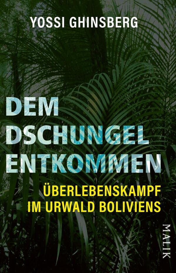 Das Buchcover zeigt eine dichte, grüne Dschungellandschaft mit üppigen Pflanzen und Palmen im Hintergrund. In großen, hellen Buchstaben steht der Titel „DEM DSCHUNGEL ENTKOMMEN“ und darunter in Gelb der Untertitel „ÜBERLEBENSMEIST IM URWALD BOLIVIENS“. Der Autor Yossi Ghinsberg ist in weißer Schrift am oberen Rand platziert. Die Farbgebung vermittelt eine abenteuerliche und exklusive Atmosphäre, die den Survival-Aspekt des Inhalts betont.