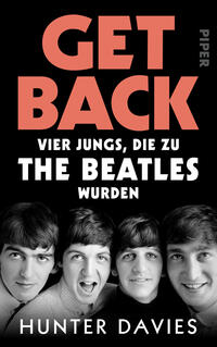 Das Buchcover zeigt einen schwarzen Hintergrund, oben groß in kräftigem Korallenrot die Blockschrift „GET BACK“, darunter in fetter weißer Versalschrift „THE BEATLES“ und kleiner der Untertitel „Wie vier Jungs zur berühmtesten Band der Welt wurden“. In der unteren Hälfte eine schwarz-weiß-Fotografie von vier jungen Männern mit freundlichen Mienen; am unteren Rand steht in Weiß der Autorenname Hunter Davies. Sachlich, nostalgische Stimmung.