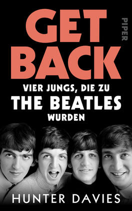 Das Buchcover zeigt einen schwarzen Hintergrund, oben groß in kräftigem Korallenrot die Blockschrift „GET BACK“, darunter in fetter weißer Versalschrift „THE BEATLES“ und kleiner der Untertitel „Wie vier Jungs zur berühmtesten Band der Welt wurden“. In der unteren Hälfte eine schwarz-weiß-Fotografie von vier jungen Männern mit freundlichen Mienen; am unteren Rand steht in Weiß der Autorenname Hunter Davies. Sachlich, nostalgische Stimmung.