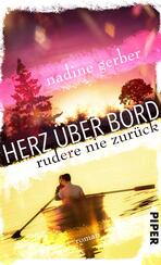 Herz über Bord - Rudere nie zurück