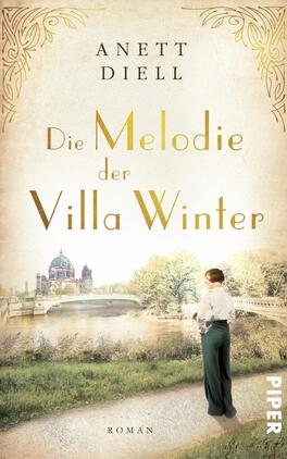 Das Buchcover zeigt eine sanfte, helle Farbpalette mit goldenen Akzenten. In der oberen Hälfte ist der Titel „Die Melodie der Villa Winter“ in stilvollen, geschwungenen Buchstaben abgebildet. Darunter steht der Name der Autorin, Anett Diell, in schlichterer Schrift. Im Hintergrund ist eine idyllische Landschaft mit einer dezenten Villa und einem Fluss zu sehen, während eine Frau im Vordergrund, in hellen Kleidern, nachdenklich steht. Die Atmosphäre vermittelt eine nostalgische und romantische Stimmung.